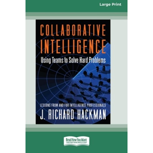 (영문도서) Collaborative Intelligence: Using Teams to Solve Hard Problems [Standard Large Print 16 Pt Ed... Paperback, ReadHowYouWant, English, 9780369361264