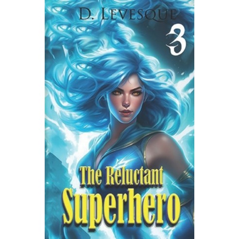 (영문도서) The Reluctant Superhero Book 3 Paperback, Independently Published, English, 9798322984238