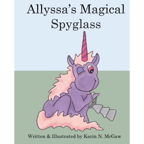(영문도서) Allyssa''s Magical Spyglass Paperback, Createspace Independent Pub..., English, 9781536995503