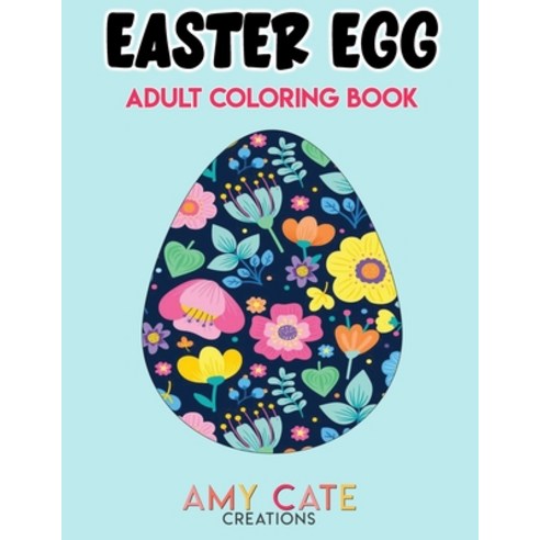 Easter Egg Adult Coloring Book: Beautiful Patterned Illustrations for Relaxation and Stress Relief Paperback, Independently Published, English, 9798701229813