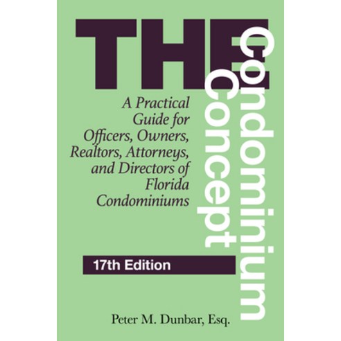 (영문도서) The Condominium Concept: A Practical Guide for Officers Owners Realtors Attorneys and Dir... Paperback, Pineapple Press, English, 9781683343684