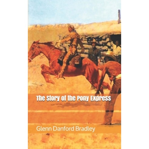 The Story of the Pony Express Paperback, Independently Published, English, 9781674407012