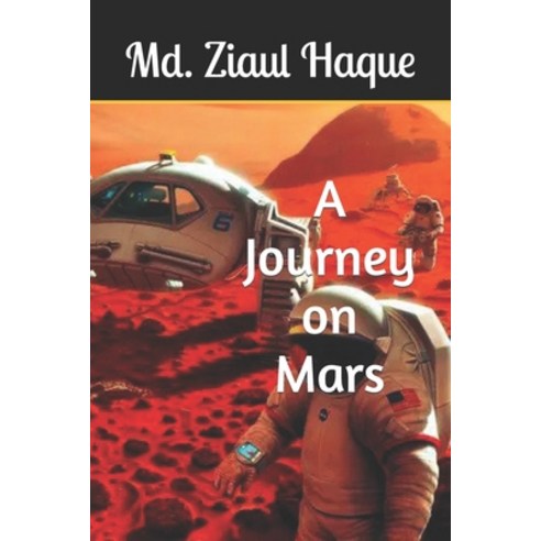 (영문도서) A Journey on Mars Paperback, Independently Published, English, 9798399133355