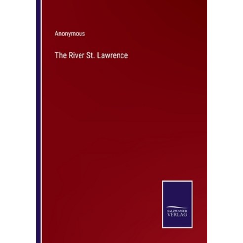 (영문도서) The River St. Lawrence Paperback, Salzwasser-Verlag, English, 9783375121709