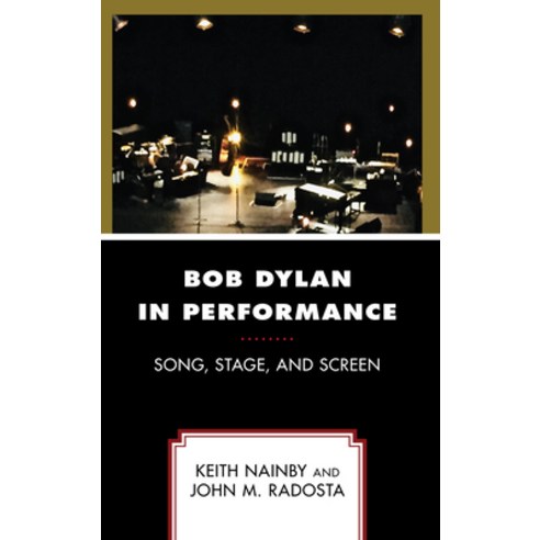 Bob Dylan in Performance: Song Stage and Screen Paperback, Lexington Books