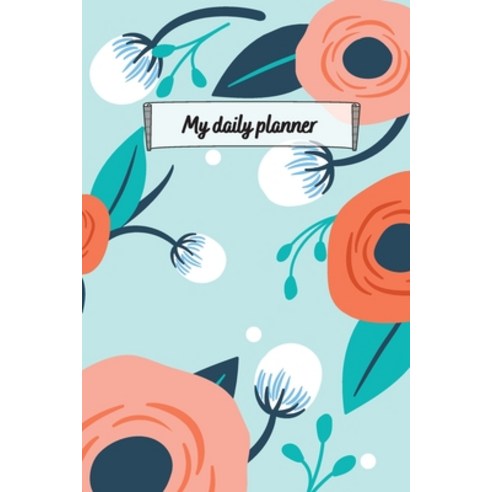 My Daily Planner: Motivational Planner For Organizing Day To Day Tasks And Goals With To-Do List Fl... Paperback, Astavera Planners, English, 9781716229015