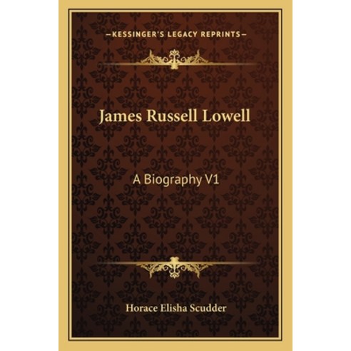 (영문도서) James Russell Lowell: A Biography V1 Paperback, Kessinger ...