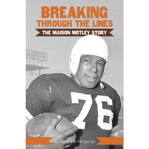 (영문도서) Breaking Through the Lines: The Marion Motley Story Paperback, Press Box Books, English, 9781634947534