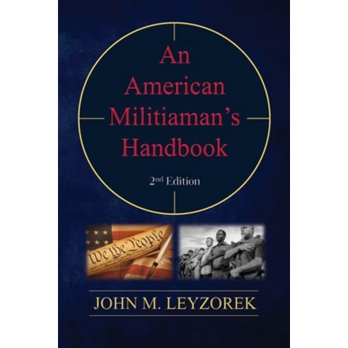 (영문도서) An American Militiaman''s Handbook Paperback, John Leyzorek, English, 9798218157227