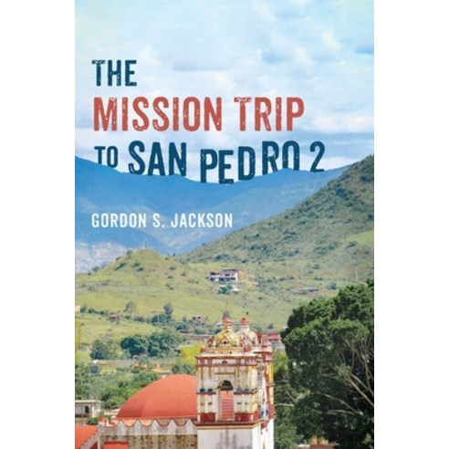 (영문도서) The Mission Trip to San Pedro 2 Paperback, Resource Publications (CA), English, 9781666731842