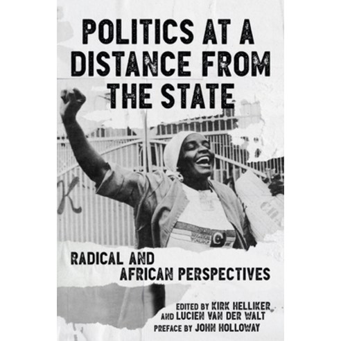 (영문도서) Politics at a Distance from the State: Radical and African Perspectives Paperback, PM Press, English, 9781629639437