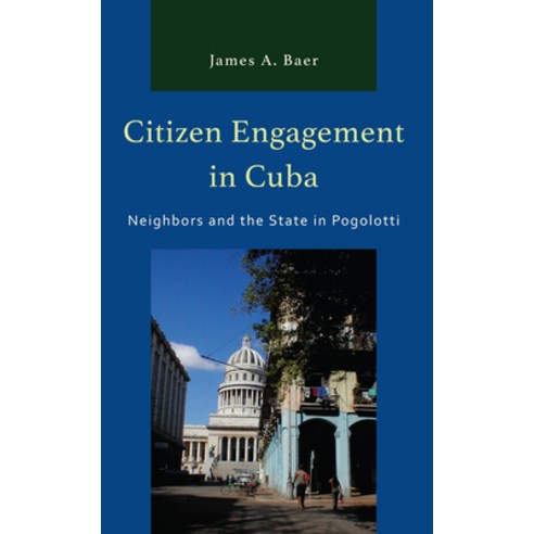 (영문도서) Citizen Engagement in Cuba: Neighbors and the State in Pogolotti ...