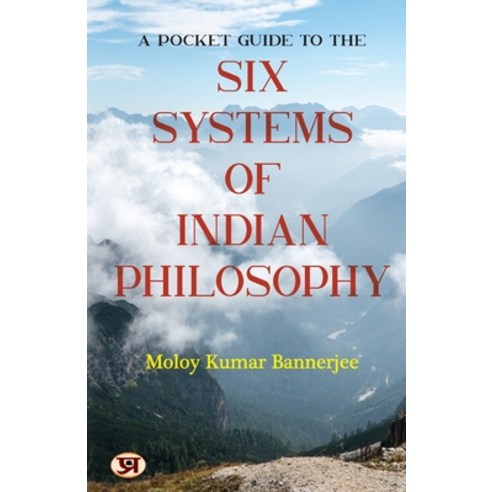 (영문도서) A Pocket Guide to the Six Systems of Indian Philosophy Paperback, Prabhat Prakashan Pvt Ltd, English, 9789355215536