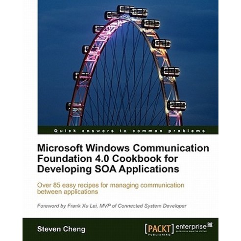 Microsoft Windows Communication Foundation 4.0 Cookbook for Developing Soa Applications, Packt Publishing