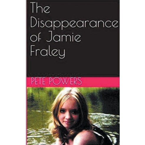(영문도서) The Disappearance of Jamie Fraley Paperback, Trellis Publishing, English, 9798224295210
