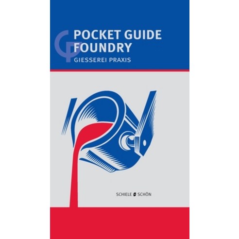 (영문도서) Pocket Guide Foundry: Giesserei Praxis Hardcover, Schiele & Schon, English, 9783794909483