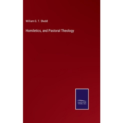 (영문도서) Homiletics and Pastoral Theology Hardcover, Salzwasser-Verlag Gmbh, English, 9783752531558
