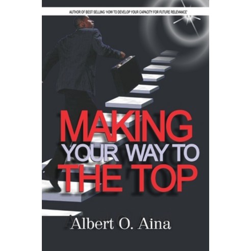 (영문도서) Making Your Way to the Top Paperback, Independently Published, English, 9798852007896