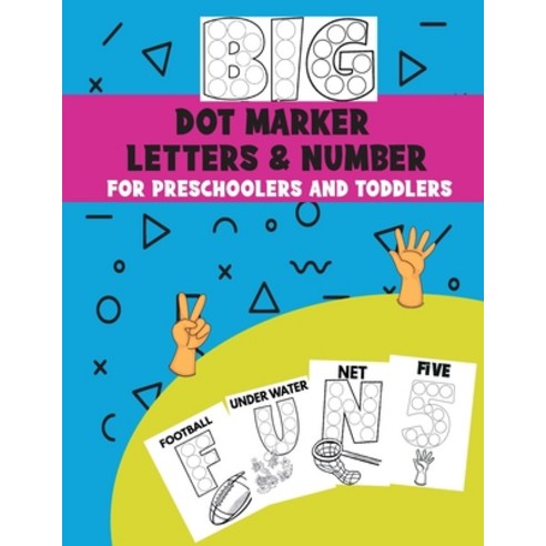 (영문도서) Big Dot Marker Letters & Number For Preschoolers and Toddlers: Homeschool Preschool Learning ... Paperback, Independently Published, English, 9798728539704