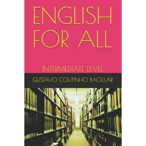 English for All: Intermediate Level Paperback, Independently Published, 9798744078966