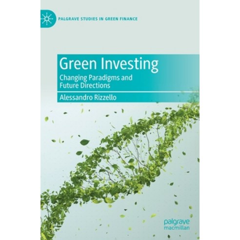 (영문도서) Green Investing: Changing Paradigms and Future Directions Hardcover, Palgrave MacMillan, English, 9783031080302