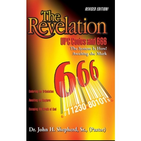 (영문도서) The Revelation: UPC Codes and 666 The System Is Here! Awaiting the Mark Hardcover, Xulon Press, English, 9781545678046