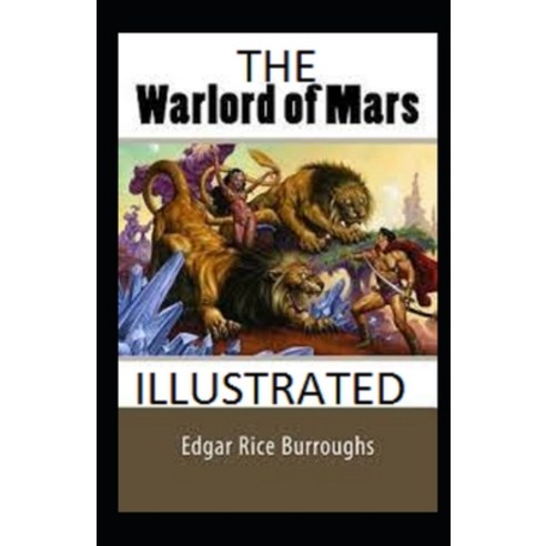 (영문도서) The Warlord of Mars Annotated Paperback, Independently Published, English, 9798510668353