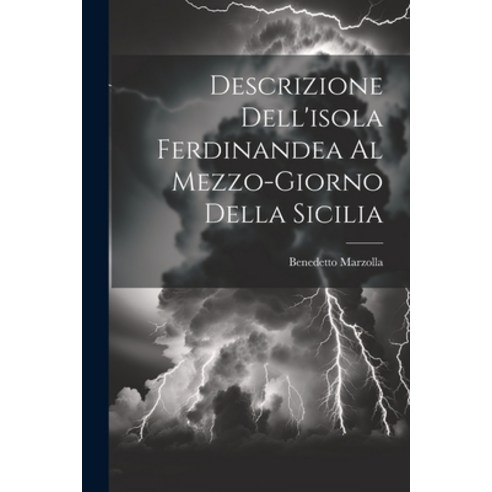(영문도서) Descrizione Dell''isola Ferdinandea Al Mezzo-giorno Della Sicilia Paperback, Legare Street Press, English, 9781021786722