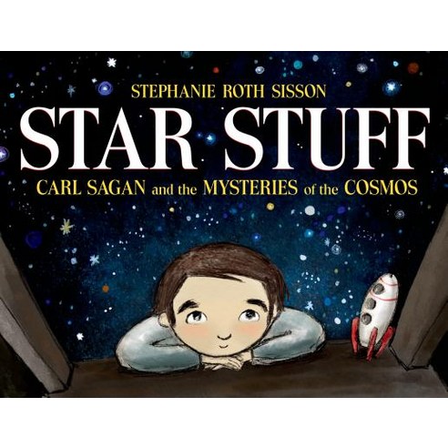 Star Stuff:Carl Sagan and the Mysteries of the Cosmos, Roaring Brook Press