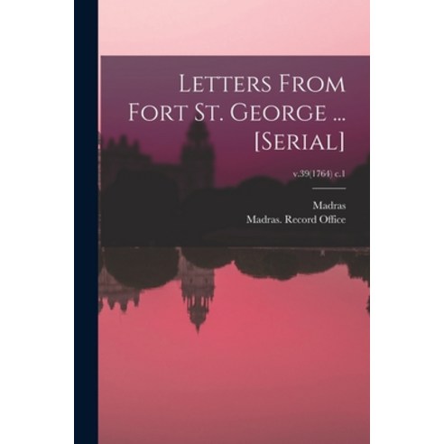 (영문도서) Letters From Fort St. George ... [serial]; v.39(1764) c.1 Paperback, Legare Street Press, English, 9781014475046