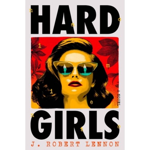 (영문도서) Hard Girls Hardcover, Mulholland Books, English, 9780316550581