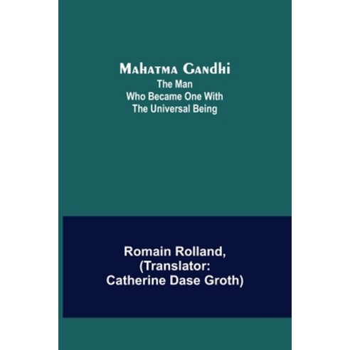 (영문도서) Mahatma Gandhi: The Man Who Became One With the Universal Being Paperback, Alpha Edition, English, 9789356705227