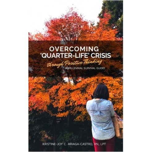 Overcoming ''Quarter-Life'' Crisis Through Positive Thinking Paperback, Blurb