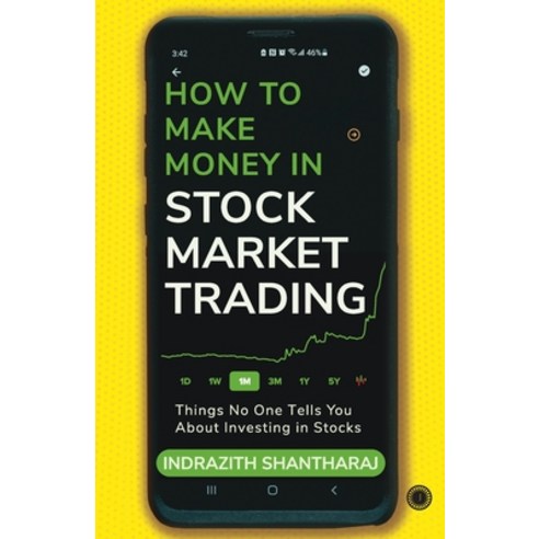 (영문도서) How to Make Money in Stock Market Trading: Things No One Tells You About Investing in Stocks Paperback, Jaico Publishing House, English, 9789393559913