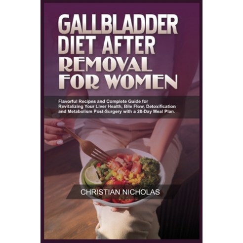 (영문도서) Gallbladder Diet After Removal for Women: Flavorful Recipes and Complete Guide for Revitalizi... Paperback, Independently Published, English, 9798879990461