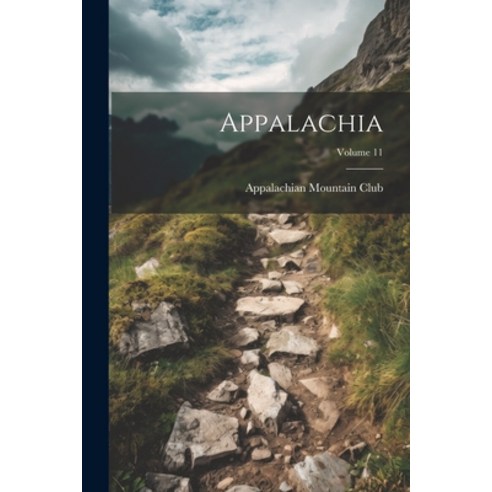 (영문도서) Appalachia; Volume 11 Paperback, Legare Street Press, English, 9781022875579
