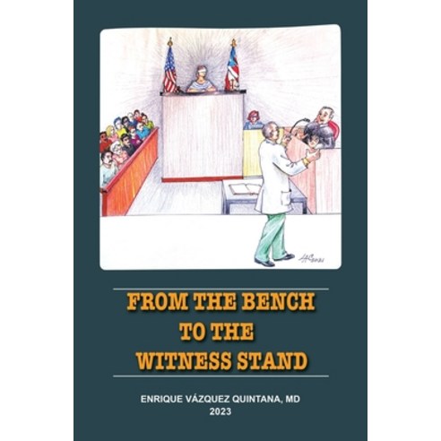 (영문도서) From the Bench to the Witness Stand Paperback, Archway Publishing, English, 9781665738347