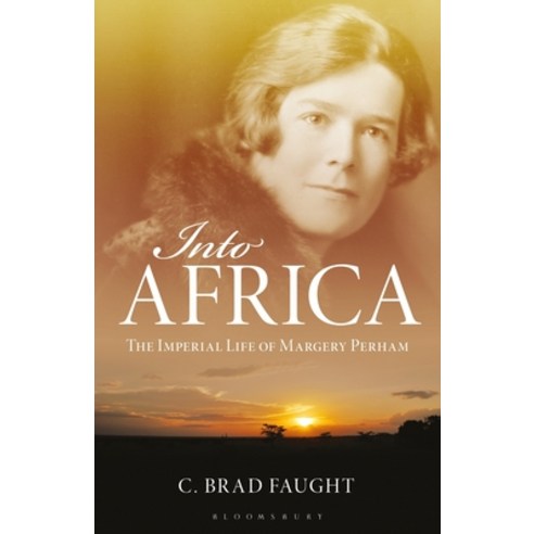 Into Africa: The Imperial Life of Margery Perham Paperback, Bloomsbury Academic