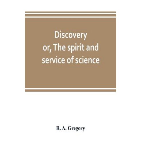 (영문도서) Discovery; or The spirit and service of science Paperback, Alpha Edition, English, 9789353803193