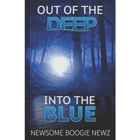 Out Of The Deep IntoThe Blue Paperback, Independently Published, English, 9798675130801