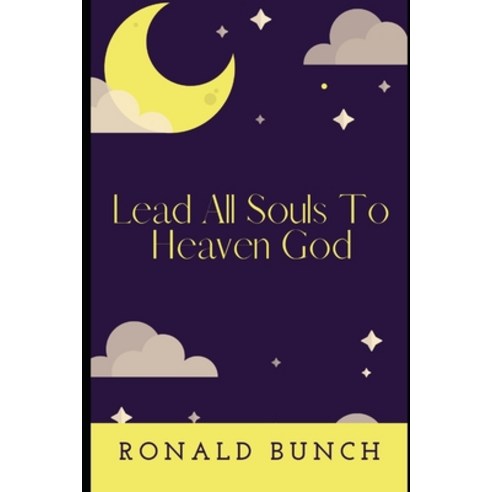 (영문도서) Lead All Souls To Heaven God Paperback, Independently Published, English, 9798526831864