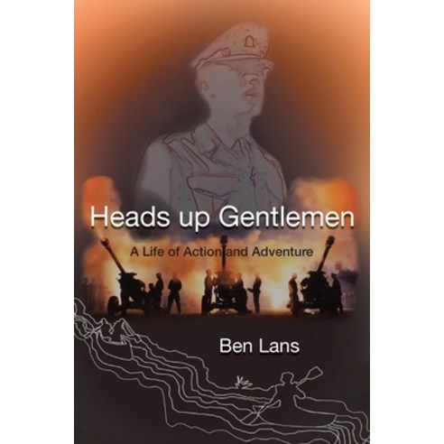 (영문도서) Heads Up Gentlemen: A Life of Action and Adventure Paperback, Echo Books, English, 9780648355298