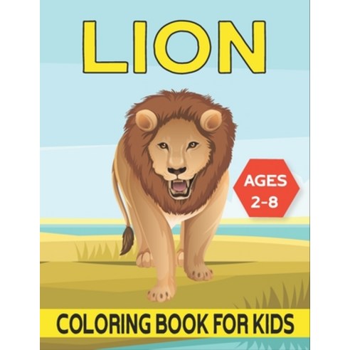 Lion Coloring Book For Kids Ages 2-8: cool Lion Designs Paperback, Independently Published, English, 9798725807745