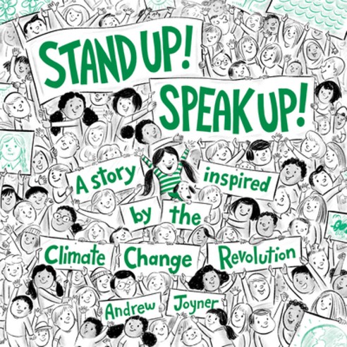 Stand Up! Speak Up!: A Story Inspired by the Climate Change Revolution Hardcover, Schwartz & Wade Books