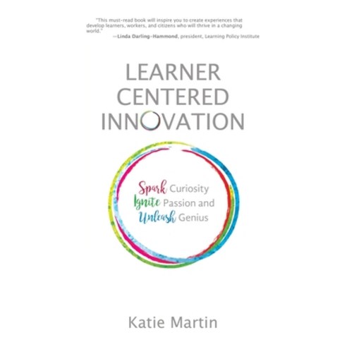 Learner-Centered Innovation: Spark Curiosity Ignite Passion and Unleash Genius Hardcover, Impress, LP