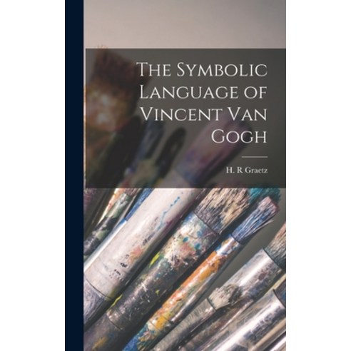 (영문도서) The Symbolic Language of Vincent Van Gogh Hardcover, Hassell Street Press, English, 9781013501630