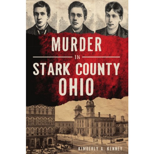 (영문도서) Murder in Stark County Ohio Paperback, History Press, English, 9781467143028