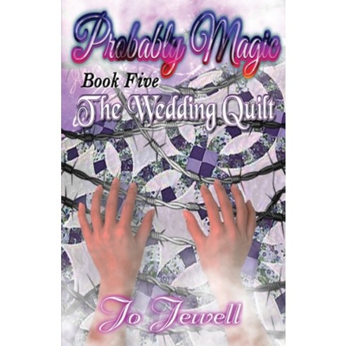 (영문도서) Probably Magic: The Wedding Quilt Paperback, Pen It! Publications, LLC, English, 9781639840366