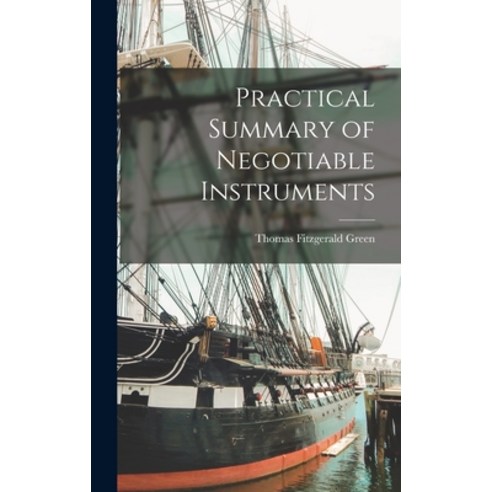 (영문도서) Practical Summary of Negotiable Instruments Hardcover, Hassell Street Press, English, 9781013398230