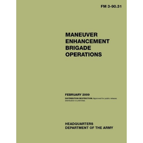 FM 3-90.31 Maneuver Enhancement Brigade Operations Paperback, Independently Published, English, 9798735794523